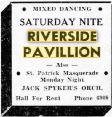 Riverside Pavilion - 15 Mar 1941 Ad (newer photo)